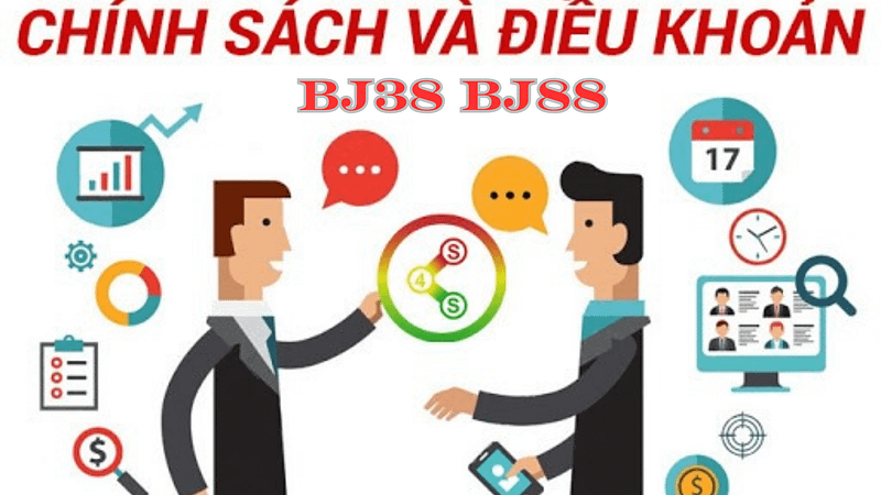 Điều Khoản Dịch Vụ Nhà Cái BJ38 BJ88